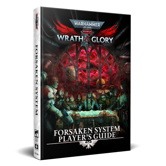 Warhammer 40K Wrath & Glory RPG Forsaken System Player's Guide