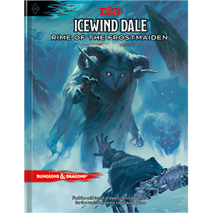 Dungeons and Dragons 5th Edition Adventure Icewind Dale Rime of the Frostmaiden